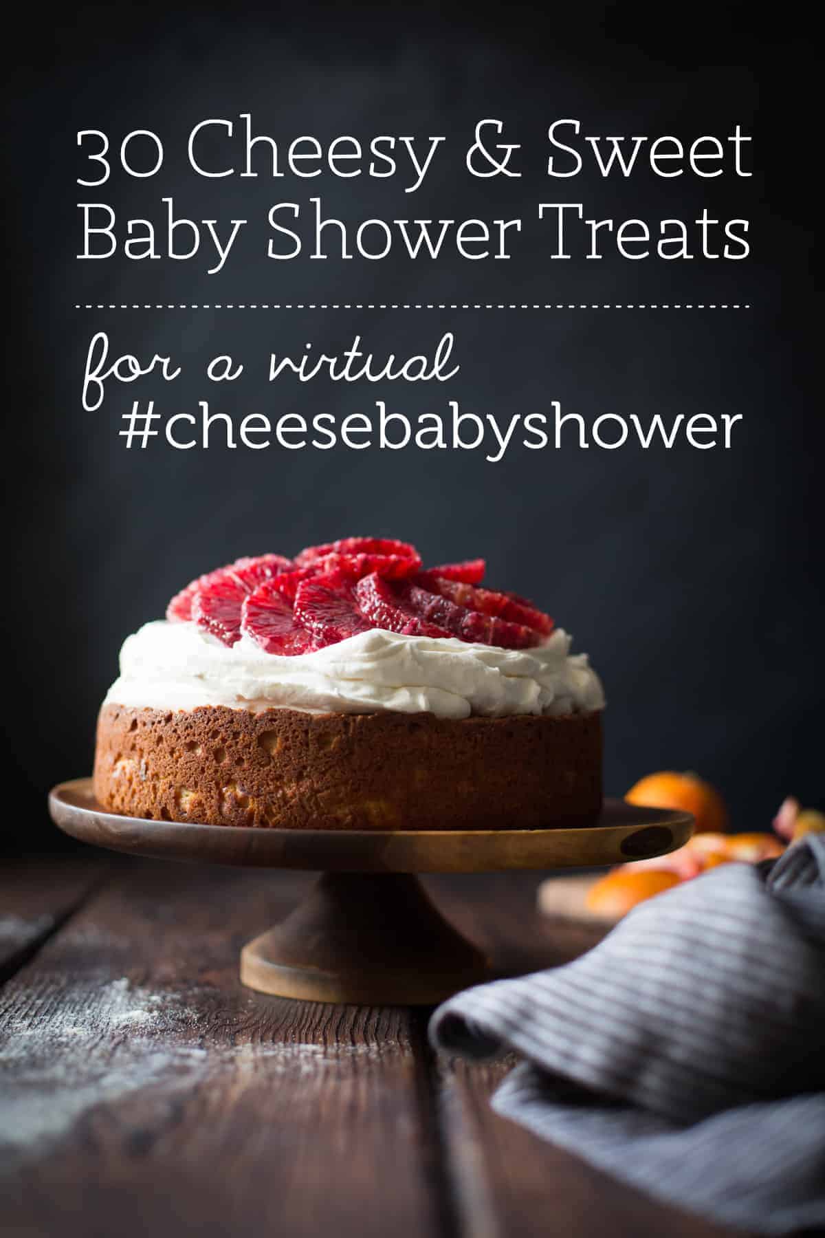 30 Cheesy & Sweet Baby Shower Treats