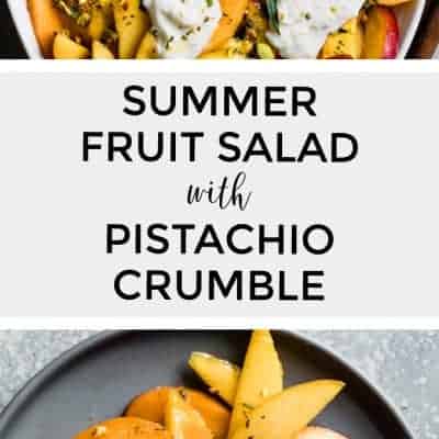 Summer Fruit Salad with Herbed Pistachios