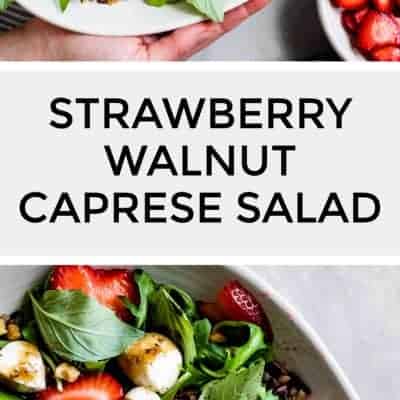 Strawberry Walnut Caprese Salad